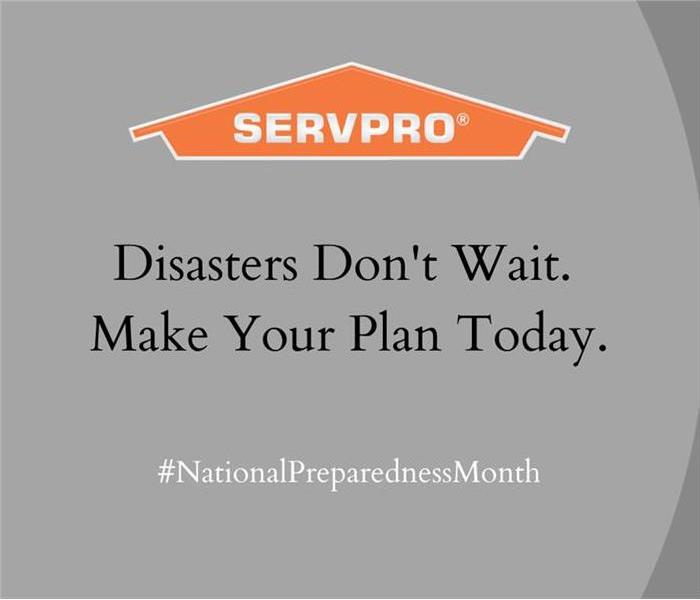Disaster Don't Wait, Make your Plan Today